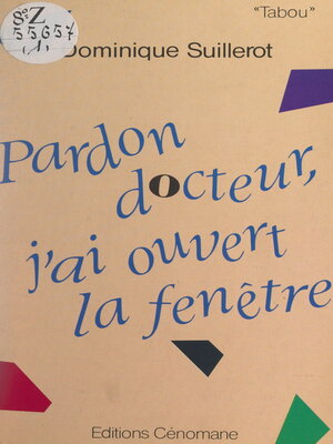 cover image of Pardon Docteur, j'ai ouvert la fenêtre...